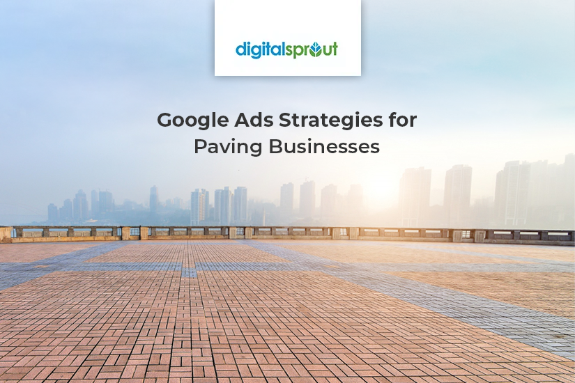 Google Ads strategies for paving businesses