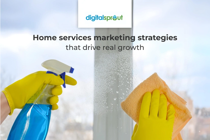 Get more calls with Digital Sprout’s proven home services marketing.